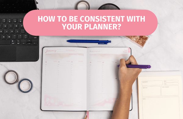 Your Cheat Sheet for Using Planners Consistently